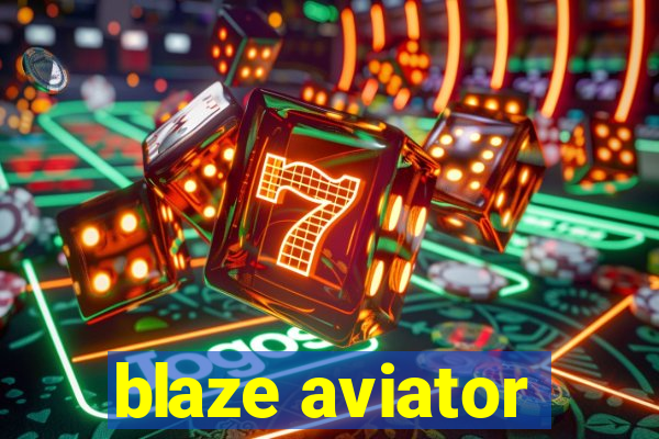 blaze aviator